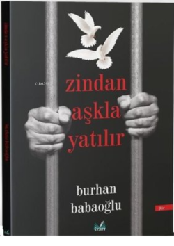 Zindan Aşkla Yatılır - Burhan Babaoğlu | Yeni ve İkinci El Ucuz Kitabı