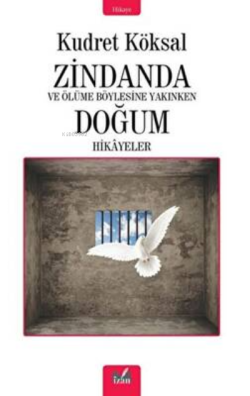 Zindanda - Ve Ölüme Bu Kadar Yakınken Doğum Hikayeleri