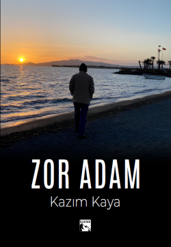 Zor Adam - Kazım Kaya | Yeni ve İkinci El Ucuz Kitabın Adresi