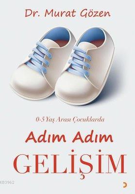 0-5 Yaş Arası Çocuklarda Adım Adım Gelişim - Murat Gözen | Yeni ve İki