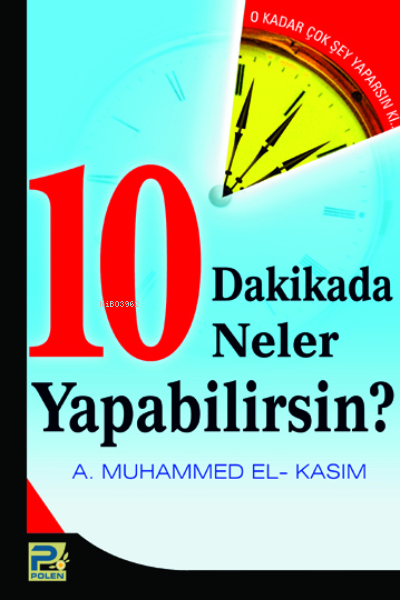 10 Dakikada Neler Yapabilirsin? - A. Muhammed El-Kasım | Yeni ve İkinc