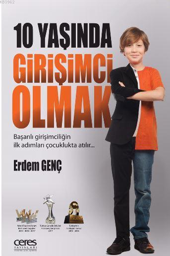 10 Yaşında Girişimci Olmak - Erdem Genç | Yeni ve İkinci El Ucuz Kitab