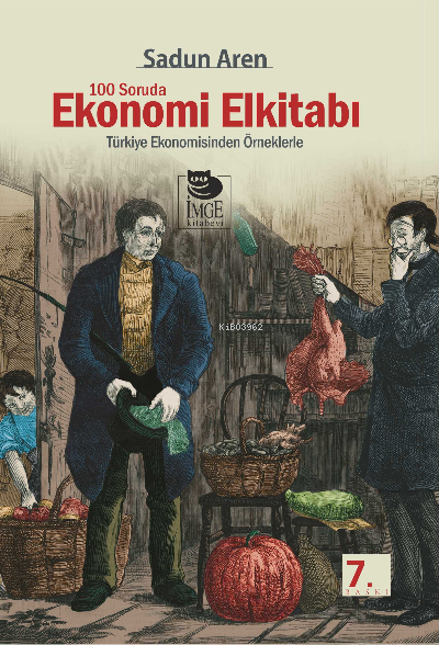 100 Soruda Ekonomi El kitabı - Türkiye Ekonomisinden Örneklerle - Sadu