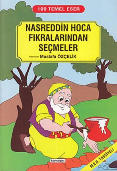 100 Temel Eser - Nasreddin Hoca Fıkralarından Seçmeler - Mustafa Özçel