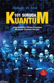 101 Soruda Kuantum - Kenneth W. Ford | Yeni ve İkinci El Ucuz Kitabın 