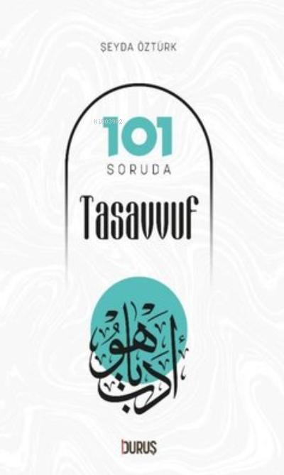 101 Soruda Tasavvuf - Şeyda Öztürk | Yeni ve İkinci El Ucuz Kitabın Ad