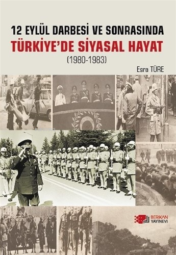 12 Eylül Darbesi Ve Sonrasi Türkiye’de Siyasal Hayat;(1980-1983) - Esr