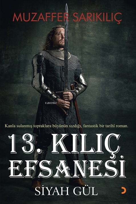 13.Kılıç Efsanesi;Siyah Gül - Muzaffer Sarıkılıç | Yeni ve İkinci El U