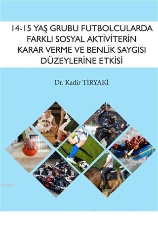 14-15 Yaş Grubu Futbolcularda Farklı Sosyal Aktiviterin Karar Verme ve