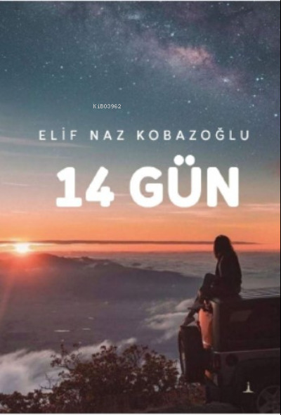 14 Gün - Elif Naz Kobazoğlu | Yeni ve İkinci El Ucuz Kitabın Adresi