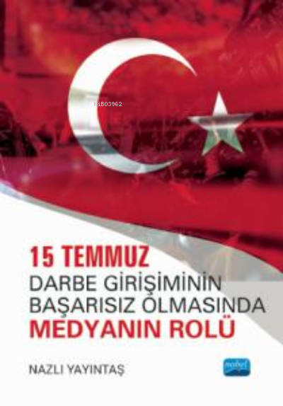 15 Temmuz Darbe Girişiminin Başarısız Olmasında Medyanın Rolü - Nazlı 