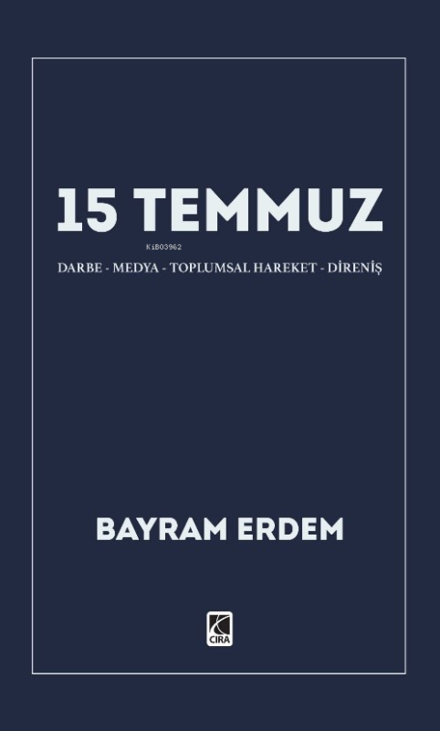 15 Temmuz ;Darbe-Medya-Toplumsal Hareket-Direniş - Bayram Erdem | Yeni