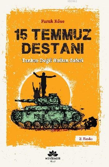 15 Temmuz Destanı - Faruk Köse | Yeni ve İkinci El Ucuz Kitabın Adresi