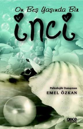 15 Yaşında Bir İnci - Emel Özkan | Yeni ve İkinci El Ucuz Kitabın Adre