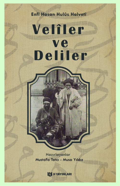 16. ve 17. Asırlarda Yaşayan Veliler ve Deliler - Enfi Hasan Hulus Hal