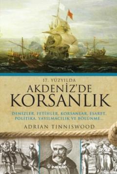 17. Yüzyılda Akdenizde Korsanlık - Adrian Tinniswood | Yeni ve İkinci 