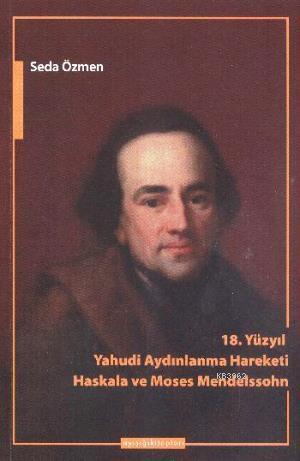 18. Yüzyılda Yahudi Aydınlanma Hareketi - Haskala ve Moses Mendelssohn