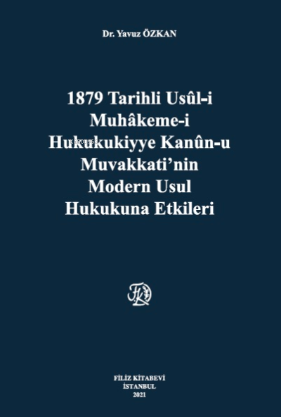 1879 Tarihli Usül-İ Muhakeme-İ Hukukukiyye Kanun-U Muvakkati,Nin Moder