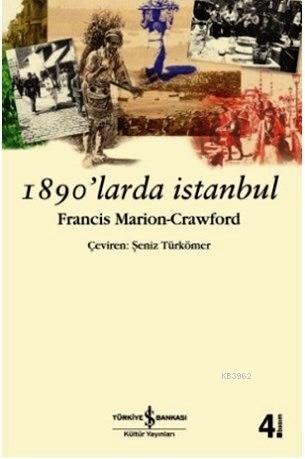 1890'larda İstanbul - Francis Marion Crawford | Yeni ve İkinci El Ucuz