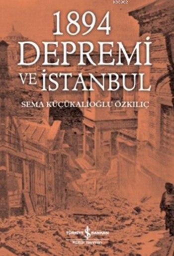 1894 Depremi ve İstanbul - Sema Küçükalioğlu Özkılıç | Yeni ve İkinci 