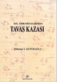 19. Asır Ortalarında Tavas Kazası - Mübahat S. Kütükoğlu | Yeni ve İki