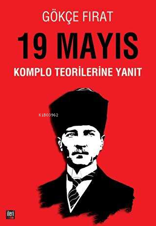 19 Mayıs: Komplo Teorilerine Yanıt - Gökçe Fırat | Yeni ve İkinci El U