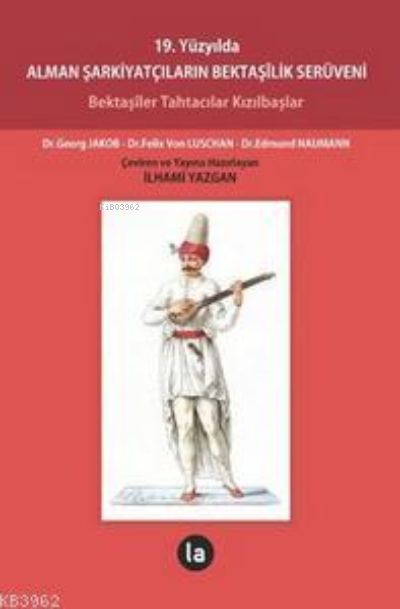 19. Yüzyılda Alman Şarkiyatçıların Bektaşilik Serüveni - Edmund Nauman