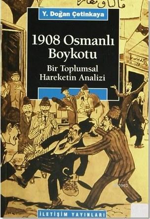 1908 Osmanlı Boykotu - Y. Doğan Çetinkaya | Yeni ve İkinci El Ucuz Kit