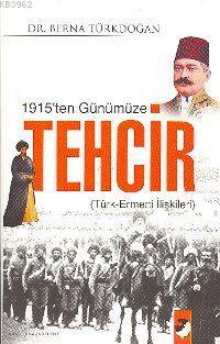 1915'ten Günümüze Tehcir - Berna Türkdoğan | Yeni ve İkinci El Ucuz Ki