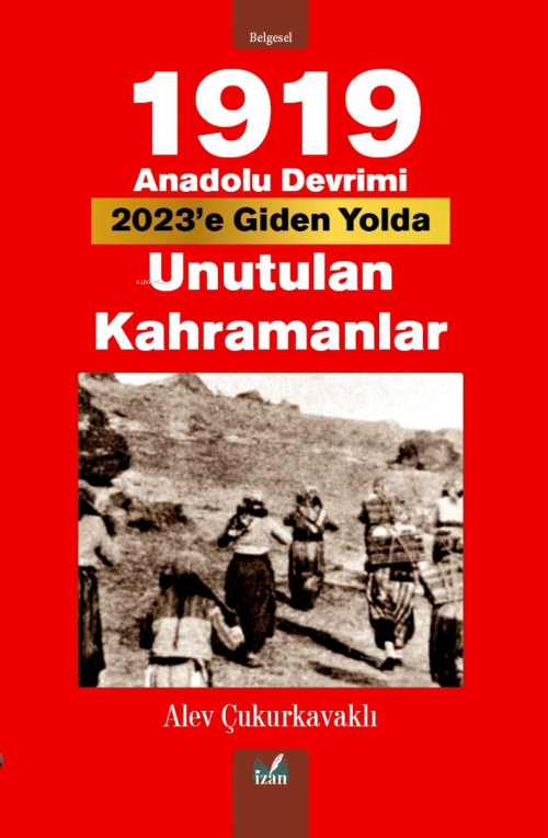 1919 Anadolu Devrimi;Unutulan Kahramanlar - Alev Çukurkavaklı | Yeni v