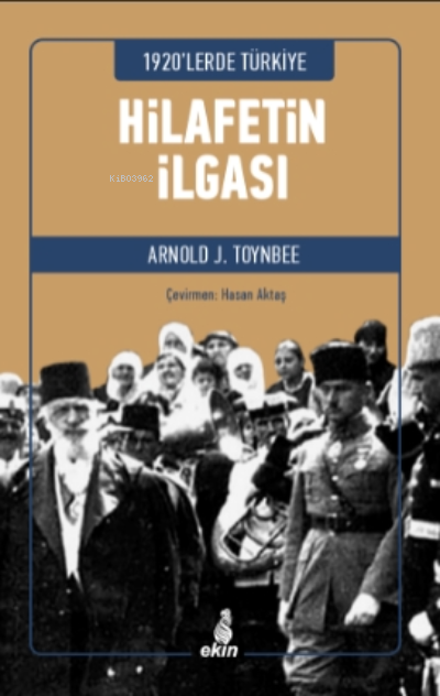 1920'lerde Türkiye - Hilafetin İlgası - Arnold J. Toynbee | Yeni ve İk