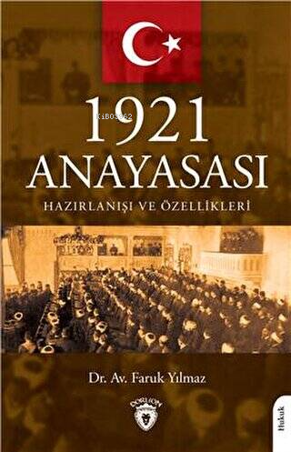 1921 Anayasası Hazırlanışı ve Özellikleri - Faruk Yılmaz | Yeni ve İki