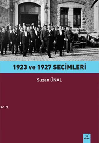 1923 ve 1927 Seçimleri - Suzan Ünal | Yeni ve İkinci El Ucuz Kitabın A