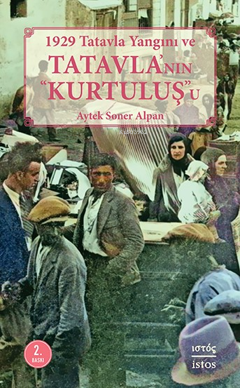 1929 Tatavla Yangını ve Tatavla’nın “Kurtuluş”u - Aytek Soner Alpan | 