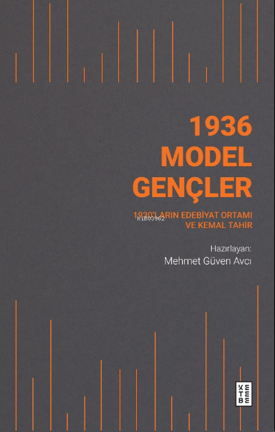 1936 Model Gençler;1930’ların Edebiyat Ortamı ve Kemal Tahir - Mehmet 