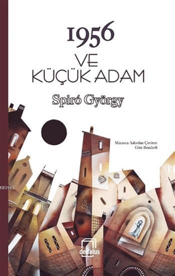 1956 ve Küçük Adam - Spiro György | Yeni ve İkinci El Ucuz Kitabın Adr