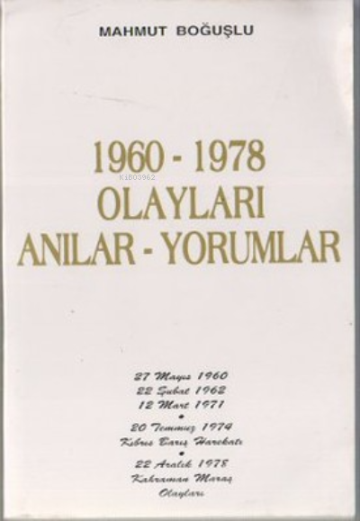 1960-1978 Olayları Anılar-Yorumlar - Mahmut Boğuşlu- | Yeni ve İkinci 