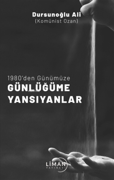 1980’den Günümüze Günlüğüme Yansıyanlar - Dursunoğlu Ali | Yeni ve İki