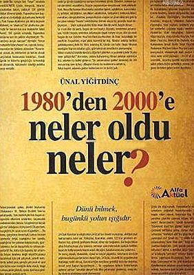 1980'den 2000'e Neler Oldu Neler? - Ünal Yiğitdinç | Yeni ve İkinci El