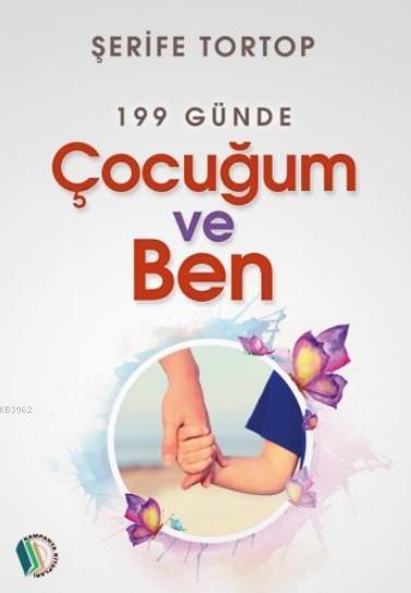 199 Günde Çocuğum Ve Ben - Şerife Tortop | Yeni ve İkinci El Ucuz Kita