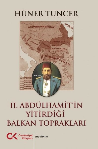 2. Abdülhamit'in Yitirdiği Balkan Toprakları - Hüner Tuncer | Yeni ve 