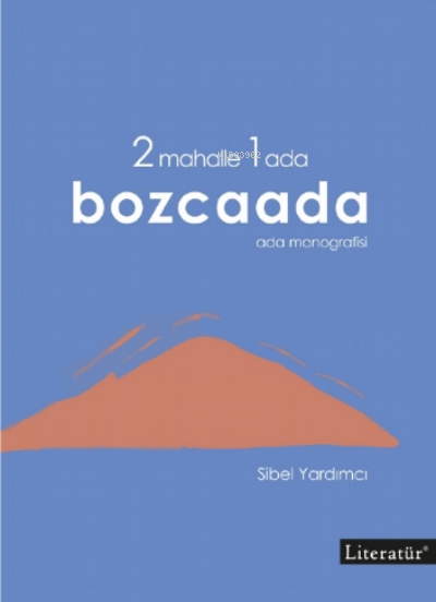 2 Mahalle 1 Ada Bozcaada - Sibel Yardımcı | Yeni ve İkinci El Ucuz Kit