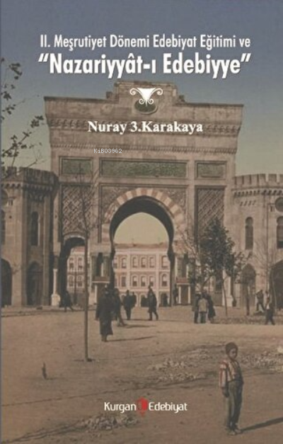 2. Meşrutiyet Dönemi Edebiyat Eğitimi ve "Nazariyyat-ı Edebiyye" - Nur