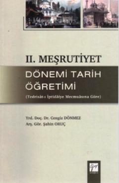 2. Meşrutiyet Dönemi Tarih Öğretimi - Cengiz Dönmez Şahin Oruç Cengiz 