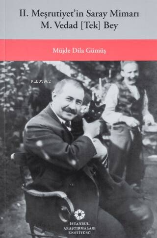 2. Meşrutiyet’in Saray Mimarı M. Vedad Tek Bey - Müjde Dila Gümüş | Ye