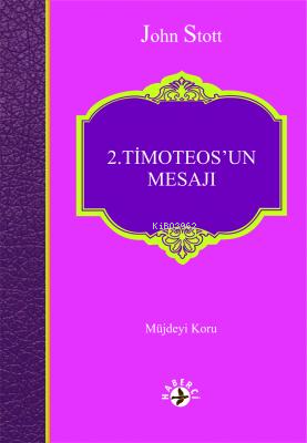 2. Timoteos'un Mesajı - Jhon Stott | Yeni ve İkinci El Ucuz Kitabın Ad