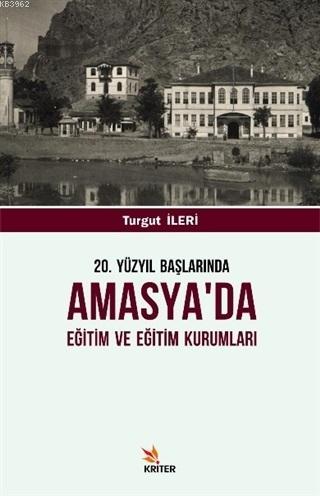 20. Yüzyıl Başlarında Amasya'da Eğitim ve Eğitim Kurumları - Turgut İl