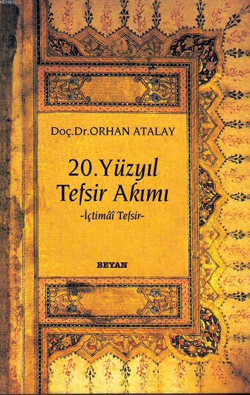 20. Yüzyıl Tefsir Akımı - Orhan Atalay | Yeni ve İkinci El Ucuz Kitabı