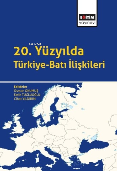 20. Yüzyılda Türkiye-Batı İlişkileri - Osman Okumuş | Yeni ve İkinci E