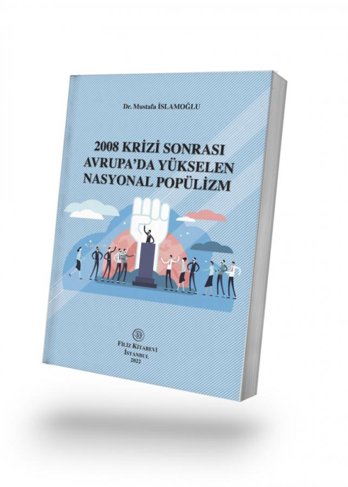 2008 Krizi Sonrası Avrupa’da Yükselen Nasyonal Popülizm - Mustafa İsla